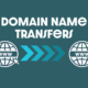 Domain Name Transfers